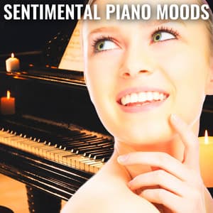 Sentimental Piano Moods - Relaxation Meditation and Spa