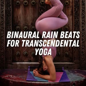 Binaural Rain Beats for Transcendental Yoga - 432Hz Orbit Energy