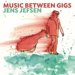 Music Between Gigs - Jens Jefsen