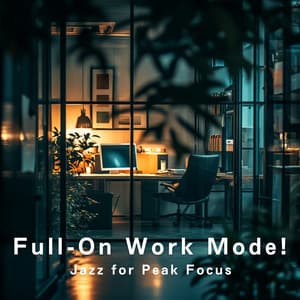 Full-On Work Mode! Jazz for Peak Focus - Dream House