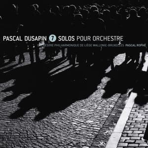 Dusapin: 7 Solos Pour Orchestre - Pascal Dusapin