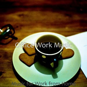 Music for Work from Home - Office Work Music