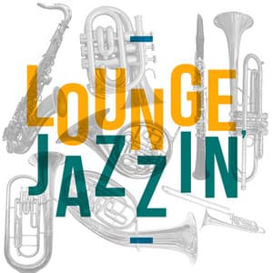 Lounge Jazzin' - Lounge Musik