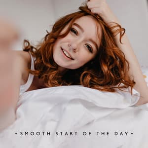 Smooth Start of the Day – Cup of Hot Aromatic Coffee, Relaxing Vibes, Jazz for a Great Morning - Smooth Jazz 24H