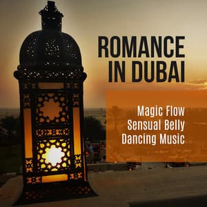 Romance in Dubai - Magic Flow Sensual Belly Dancing Music - Belly Dance Music Zone