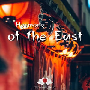 Harmony of the East - Japan's Musical Charm - Japanese Relax