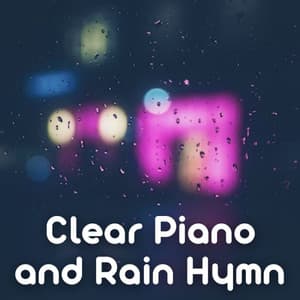 Clear Piano and Rain Hymn - Olivia Rain
