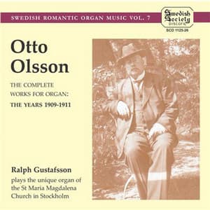 O.Olsson - Organ Music Complete Swedish Romantic Organ Music, Vol. 7 - Otto Olsson