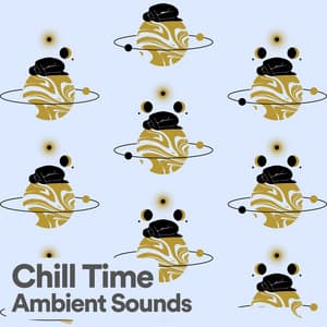 Chill Time Ambient Sounds - Calm Music For Sleeping