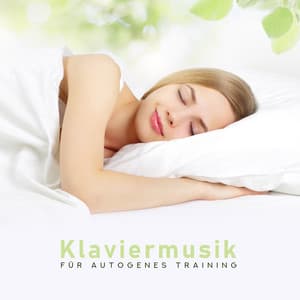 Klaviermusik für Autogenes Training: Tiefenentspannung und gesunder Schlaf - Entspannungszone