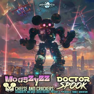 Cheese And Crackers: Geomagnetic and Mou5 Chee5e Records Presents A Psychedelic Trance Adventure - DoctorSpook