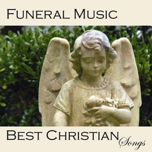 Funeral Music - Best Christian Songs - Funeral Songs Music