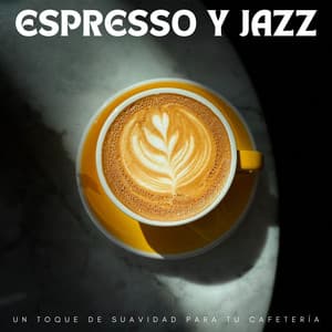 Espresso Y Jazz: Un Toque De Suavidad Para Tu Cafetería - Música de salón de cócteles