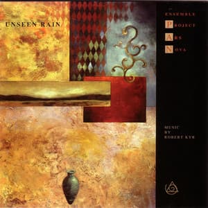 Unseen Rain - Ensemble Project Ars Nova