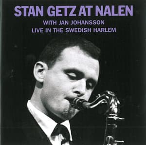 At Nalen With Jan Johansson - Stan Getz