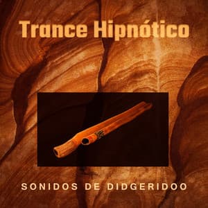 Trance Hipnótico – Sonidos de Didgeridoo, Cantos Nativos, Meditación Australiana para Caminar a Través de la Espiritualidad - Native Aboriginal Guru