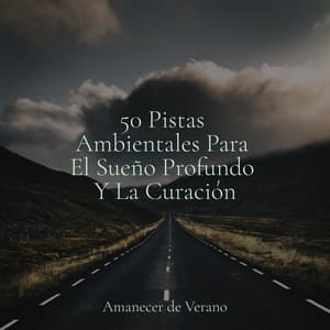 50 Pistas Ambientales Para El Sueño Profundo Y La Curación - Canción de Cuna