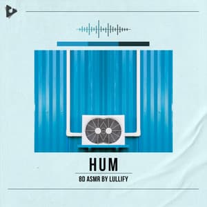 Hum - 8D ASMR by Lullify