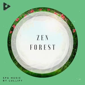 Zen Forest - Spa Music by Lullify