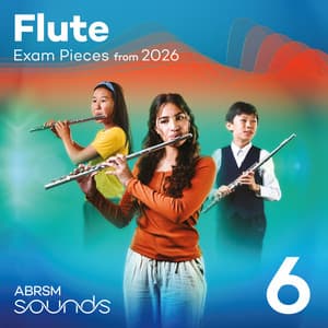 Flute Exam Pieces from 2026, ABRSM Grade 6 - ABRSM