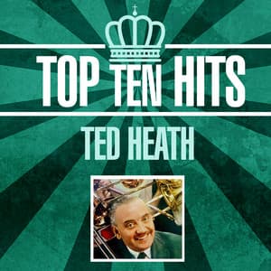 Top 10 Hits - Ted Heath