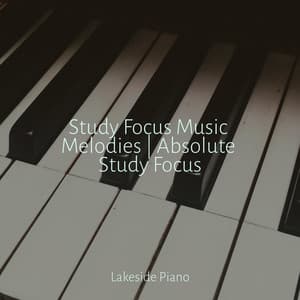 Study Focus Music Melodies | Absolute Study Focus - SD