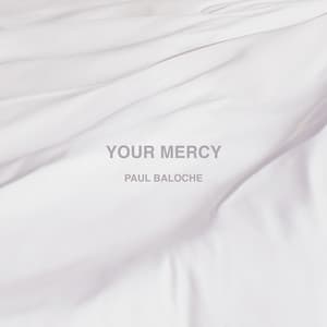 Your Mercy - Paul Baloche