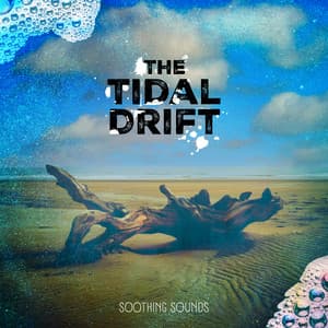 The Tidal Drift - Soothing Sounds