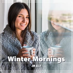 Winter Mornings: Upbeat Jazz for Good Mood & Morning Coffee - Jim Ally