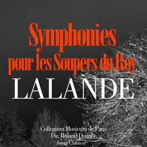 Lalande: Symphonies pour les soupers du roy - Collegium Musicum De Paris