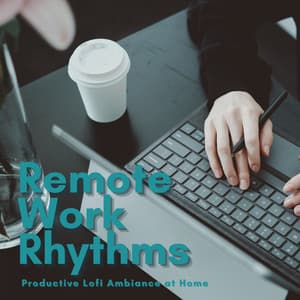 Remote Work Rhythms: Productive Lofi Ambiance at Home - Cafe Lounge Groove