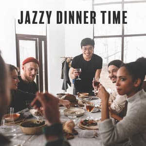 Jazzy Dinner Time: Relaxing Instrumental Jazz for Dining Together and Having a Great Time - Relaxation Jazz Dinner Universe