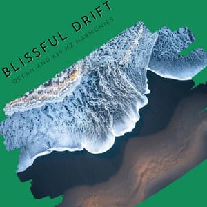 Blissful Drift: Ocean and 639 Hz Harmonies - Tranquility Oasis