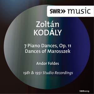 Kodály: 7 Piano Pieces & Dances of Marosszék - Zoltán Kodály