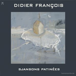 Sjansons Patinées - Didier François