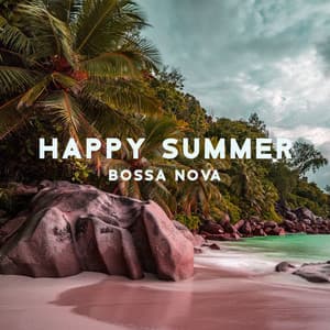 Happy Summer Bossa Nova: Music for Restaurants, Cafe Bar and Work - Cafe Jazz Lounge Background Music
