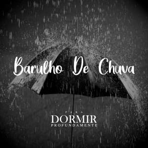 Barulho De Chuva - Para Dormir Profundamente