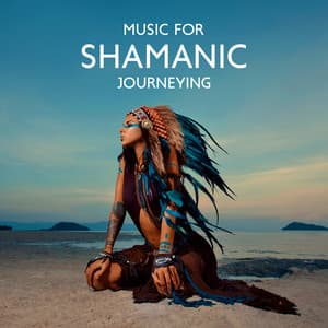 Music for Shamanic Journeying - Magic World Music Ensemble