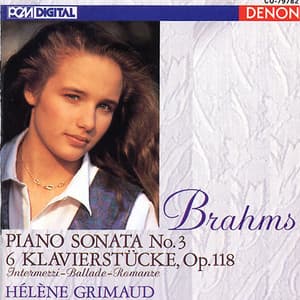 Brahms: Piano Sonata No. 3 - 6 Klavierstucke, Op. 118 - Johannes Brahms