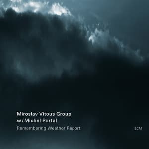 Remembering Weather Report - Miroslav Vitous Group