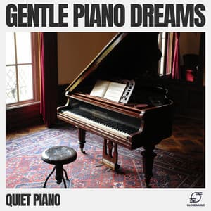 Gentle Piano Dreams - Quiet Piano