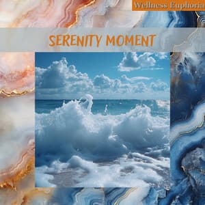 Serenity Moment - Wellness Euphoria