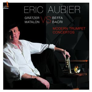 Modern Trumpet Concertos - Eric Aubier
