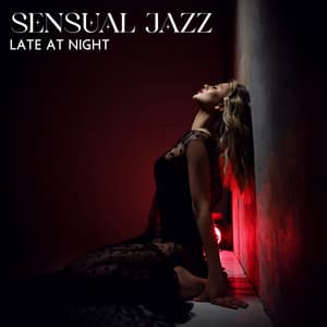 Sensual Jazz Late at Night: Jazzy Romance in the Summer, Piano Ballad and Emocional Evening - Sensual & Romantic Piano Jazz Universe