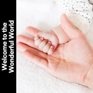 Welcome to the Wonderful World - Hypnobirthing Music Company