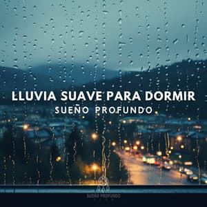 Lluvia Suave para Dormir: Sueño Profundo - Sueño Profundo Club