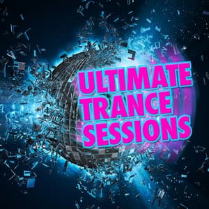 Ultimate Trance Sessions - Dance Music