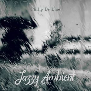 Jazzy Ambient Piano - Philip De Blue