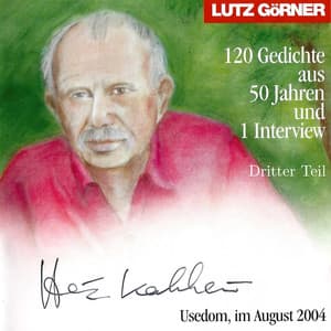 Heinz Kahlau. 120 Gedichte aus 50 Jahren  · - Lutz Görner