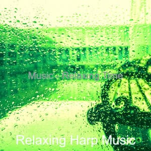 Music - Relaxing Time - Relaxing Harp Music